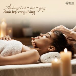 Massage thư giãn giúp phục hồi năng lượng tại HerSpa.