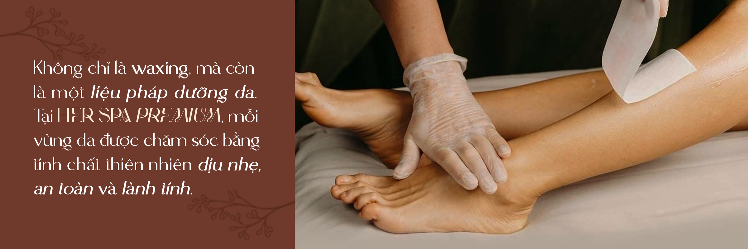 Waxing giúp làn da mịn màng hơn.